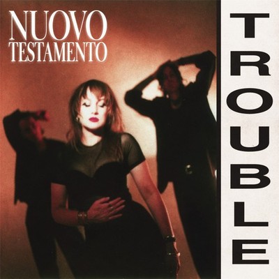 NUOVO TESTAMENTO Trouble CD Digipack 2025