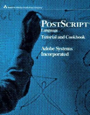 PostScript Language Tutorial and Cookbook - Paperback - GOOD