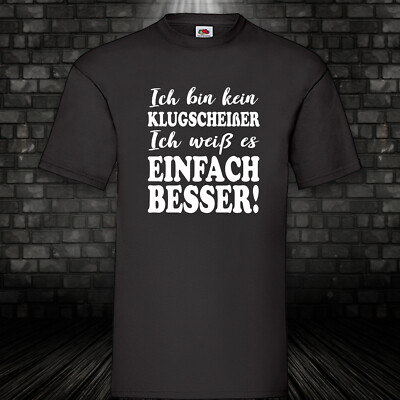 Weiß es besser Klugscheißer T-Shirt Shirt Funshirt Männer Spruch Geschenk S-5X