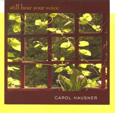 Still Hear Your Voice/Carol Hausner (CD, Bramblewood, 2008)