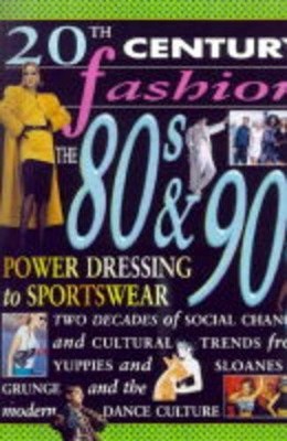 The Eighties and Nineties: Power Dressing and Sportswear (20th C