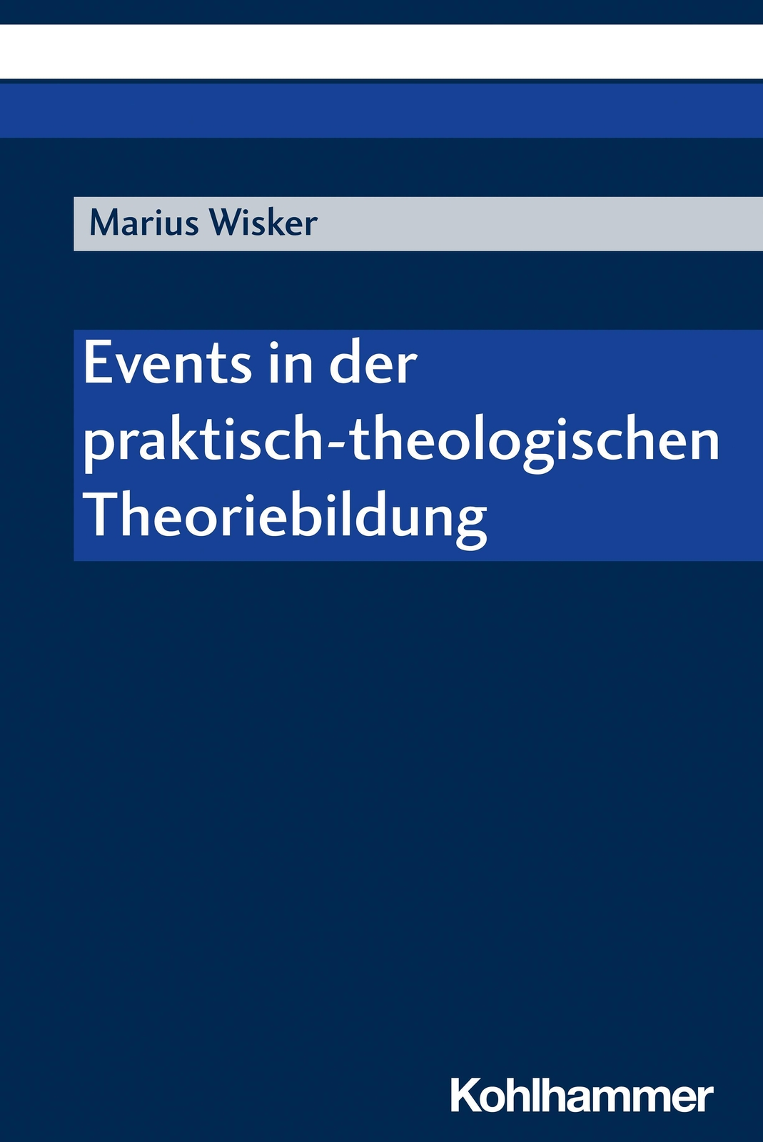 Events In Der Praktisch-theologischen Theoriebildung | Marius Wisker |