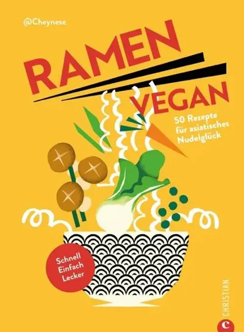 Ramen vegan | 50 Rezepte für asiatisches Nudelglück. Schnell. Einfach. Lecker.