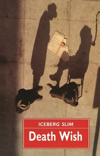 Death Wish by Iceberg Slim - 9780857869753