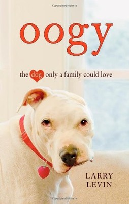 Oogy: The Dog Only a Family Could Love,Larry Levin- 978044654631