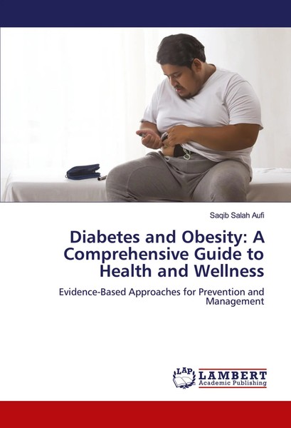 Saqib Salah Aufi | Diabetes And Obesity: A Comprehensive Guide To Health And...-image