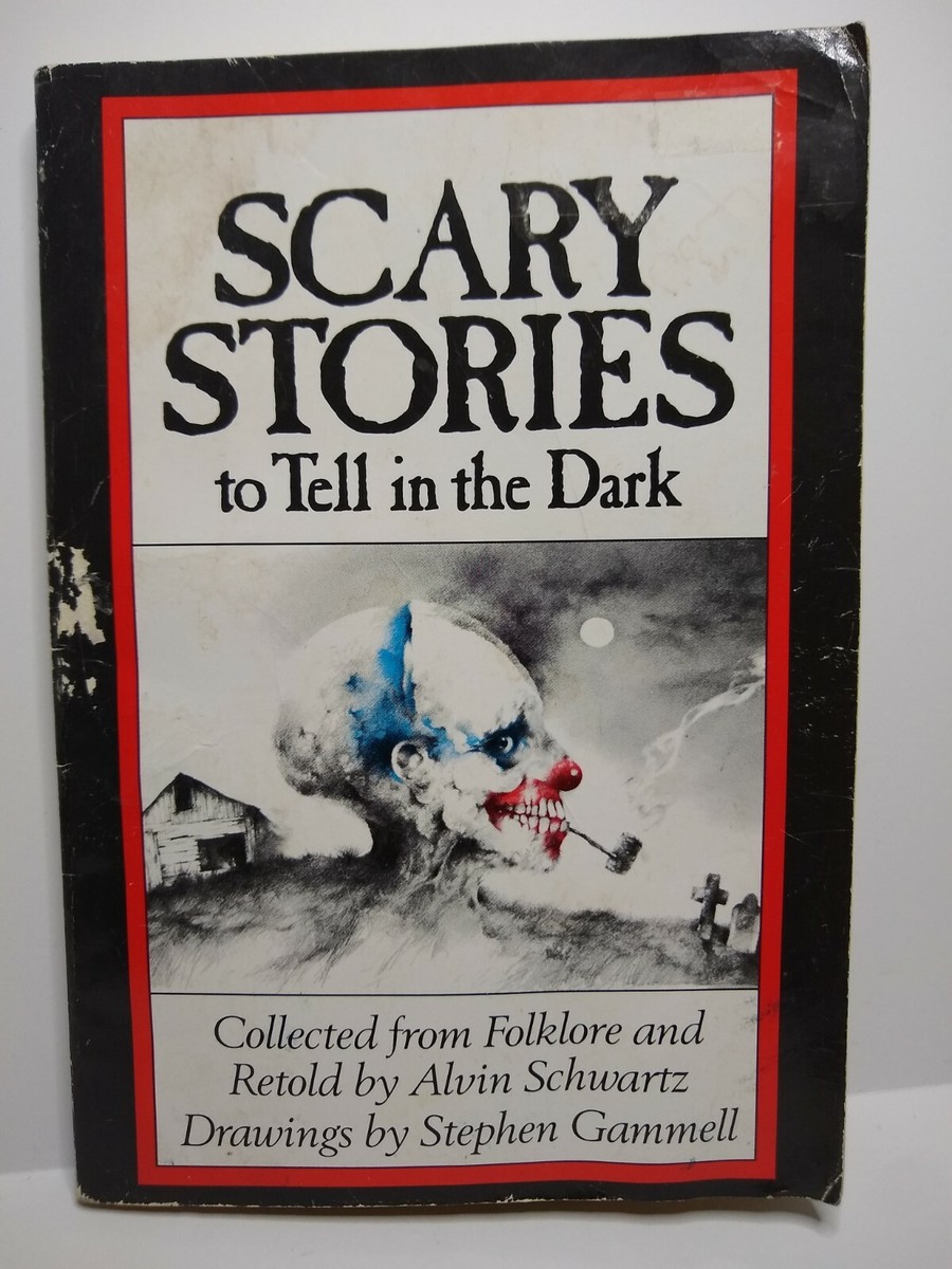 Scary Stories To Tell In The Dark by Alvin Schwartz 1991