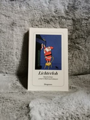 Lichterloh : Geschichten unterm Weihnachtsbaum. ausgewählt von Kati Hertzsch / D