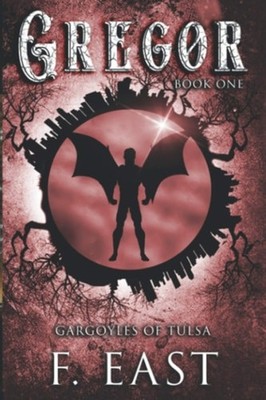 Gregor Gargoyles of Tulsa -  NEW F. EAST