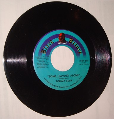 Tommy Bush Some leaving alone, Letting it all hang Black Prince BP-318 45 rpm EX
