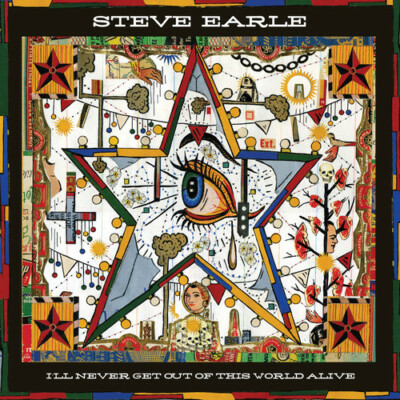 STEVE EARLE - I'LL NEVER GET OUT OF THIS WOR NEW VINYL RECORD