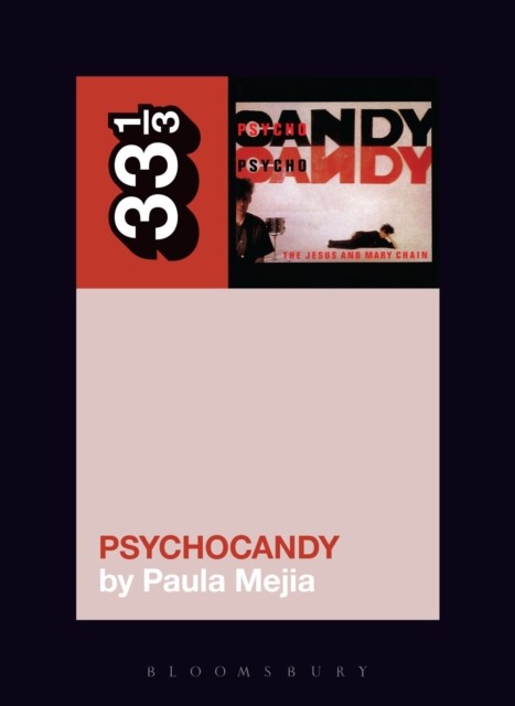 Jesus and Mary Chain's Psychocandy by Paula Mejia (2016, Trade Paperback) - Image 8