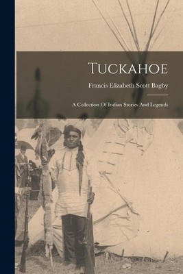 Francis Elizabeth Scott Bagby Tuckahoe (Taschenbuch)