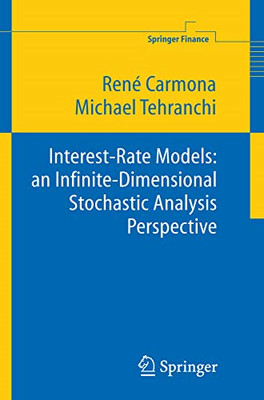 Interest Rate Models: an Infinite Dimensional Stochasti -  NEW M R Tehranchi,  2