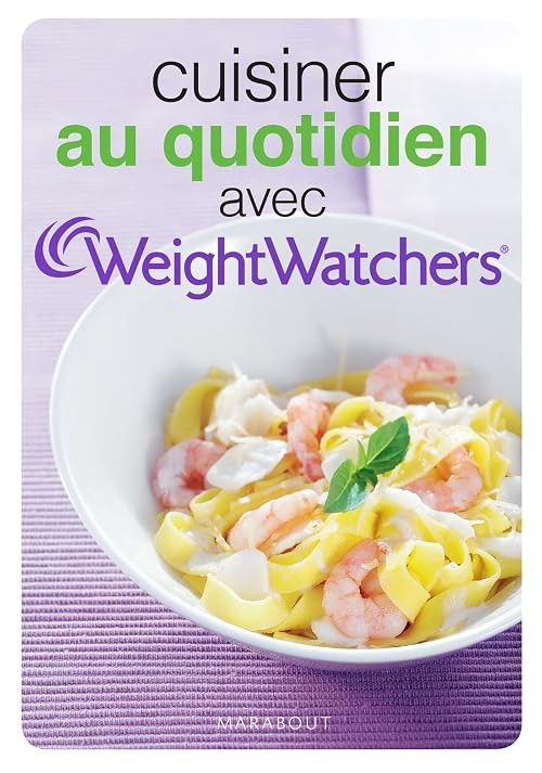Cuisiner au quotidien avec Weight Watchers - Weight Watchers