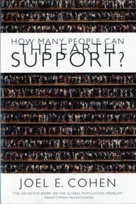 How Many People Can the Earth Support? Paperback Joel E. Cohen