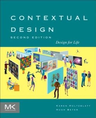 Contextual Design, Second Edition: Design for Life (Interactive Techno - GOOD