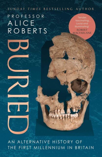 Buried by Alice Roberts (2022, Hardcover)