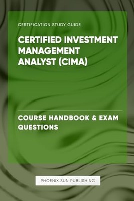 Certified Investment Management Analyst (CIMA) - Course... - Publishing, PS