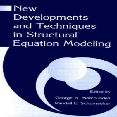 New Developments and Techniques in Structural Equation Modeling T