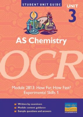 Chemistry: OCR as Unit 3,Module 2813: How Far? How Fast? Experim