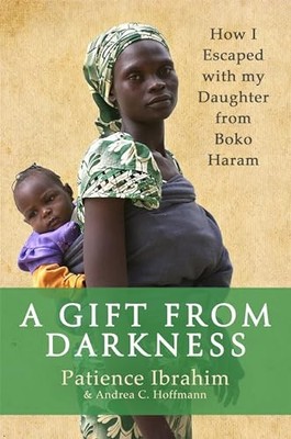 A Gift from Darkness: How I Escaped... by Andrea C Hoffmann Paperback / softback