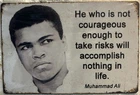 TIN SIGN 8x12 Muhammad Ali Boxing World Champion Boxer Courage Risks Quote DD21