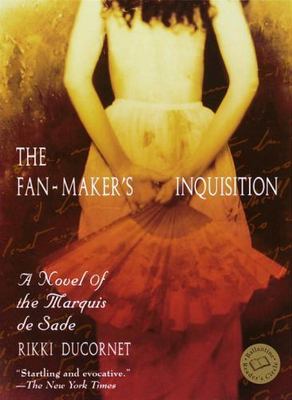 The Fan-Maker's Inquisition: A Novel of the Marquis de Sade (Ballantine...
