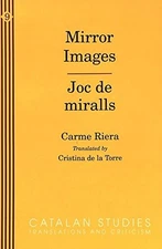 MIRROR IMAGES: JOC DE MIRALLS (CATALAN STUDIES: By Carme Riera & Cristina De La