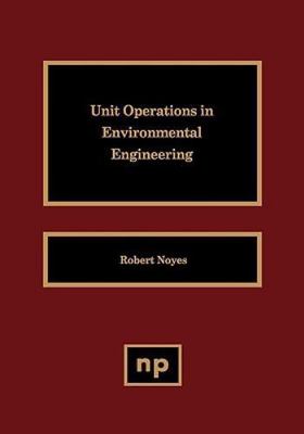 Unit Operations in Environmental Engineering by 