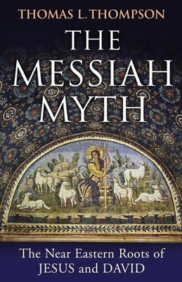 The Messiah Myth by L Thompson, Thomas 022406200X FREE Shipping
