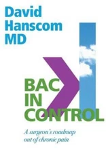 Back in Control: A Surgeon's Roadmap Out of Chronic Pain, 2nd Edition - GOOD