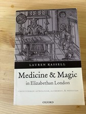 Oxford Historical Monographs: Medicine and Magic in Elizabethan London 