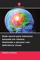 Rede Neural Para Interiores Baseada Em CâMara, Destinada A Pessoas Com...
