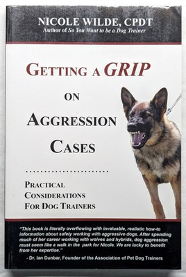 #ad #ad Getting a Grip on Aggression Cases by Nicole Wilde 2008 Trade Paperback $10.44