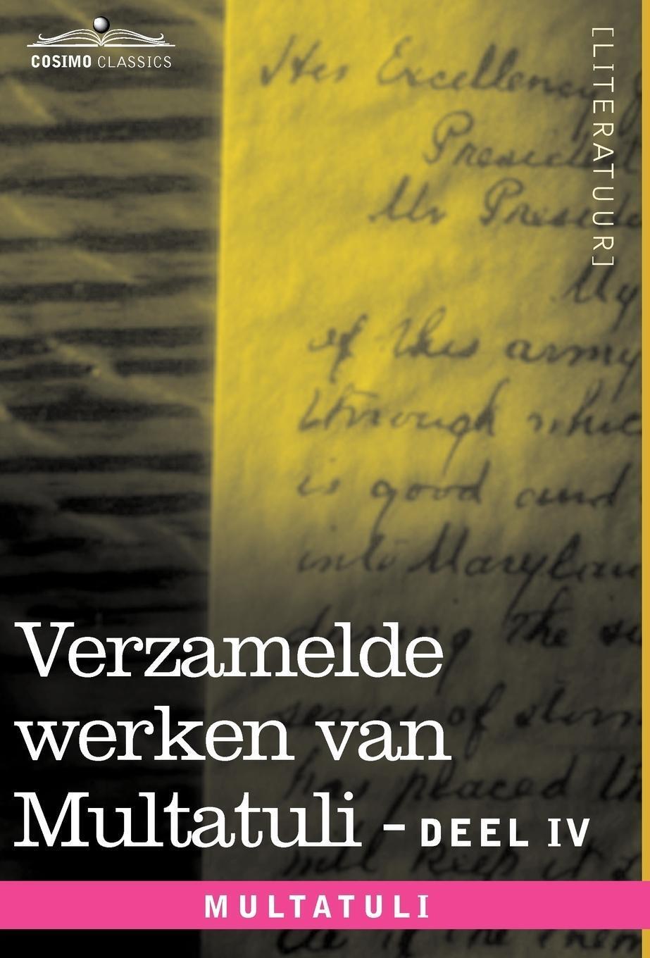 Multatuli | Verzamelde Werken Van Multatuli (in 10 Delen) - Deel Iv -