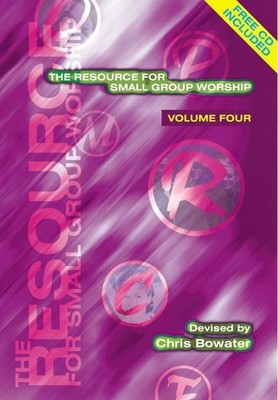 The Resource for Small Group Worship - Volume Four Chris Bowater Book [Softcover