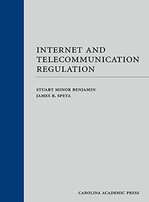 INTERNET AND TELECOMMUNICATION REGULATION By Stuart Minor Benjamin & James B.