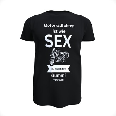 T-Shirt Funny Sayings Motorcycling Is Like Sex You Gotta Trust The Rubber