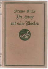 Bruno Wille * The Eternal and His Masks *