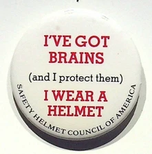 SAFETY HELMET COUNCIL OF AMERICA - I'VE GOT BRAINS AND I WEAR A HELMET PIN