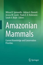 Amazonian Mammals: Current Knowledge and Conservation Priorities by Wilson R. Sp