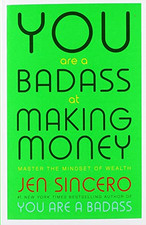 You Are a Badass at Making Money - Sincero, Jen