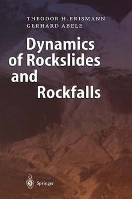 Dynamics of Rockslides and Rockfalls by Theodor H Erismann: New