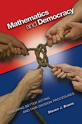 Mathematics and Democracy: Designing Better Voting and  - Paperback NEW Brams, S