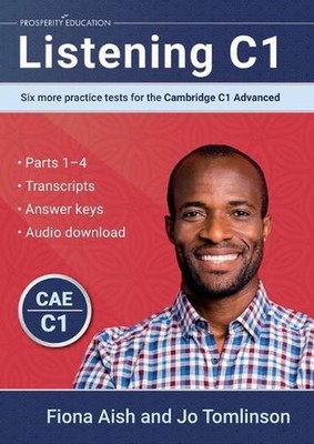 Listening C1: Six more practice tests for the Cambridge C1 Advanced by Fiona Ais