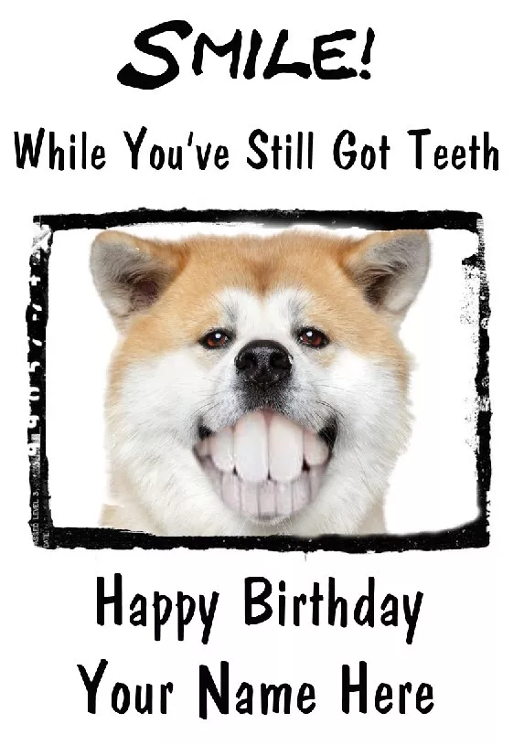 Akita Dog A5 Personalised Card Birthday Anniversary Teeth smile eBay
