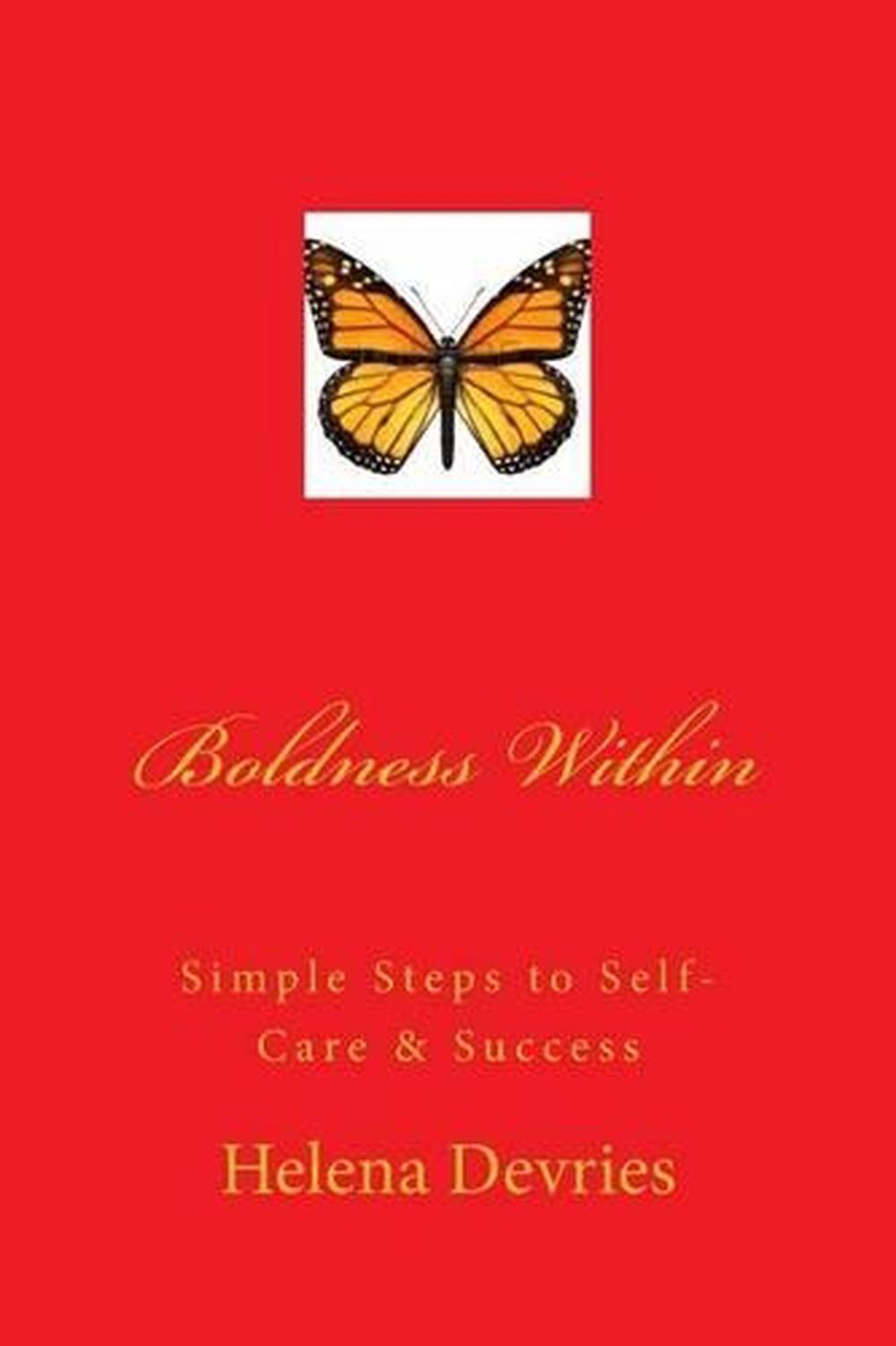 Boldness Within: Simple Steps to Self-Care & Success by Helena DeVries (English)