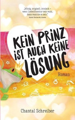 Kein Prinz ist auch keine Lsung by Chantal Schreiber (German) Paperback Book