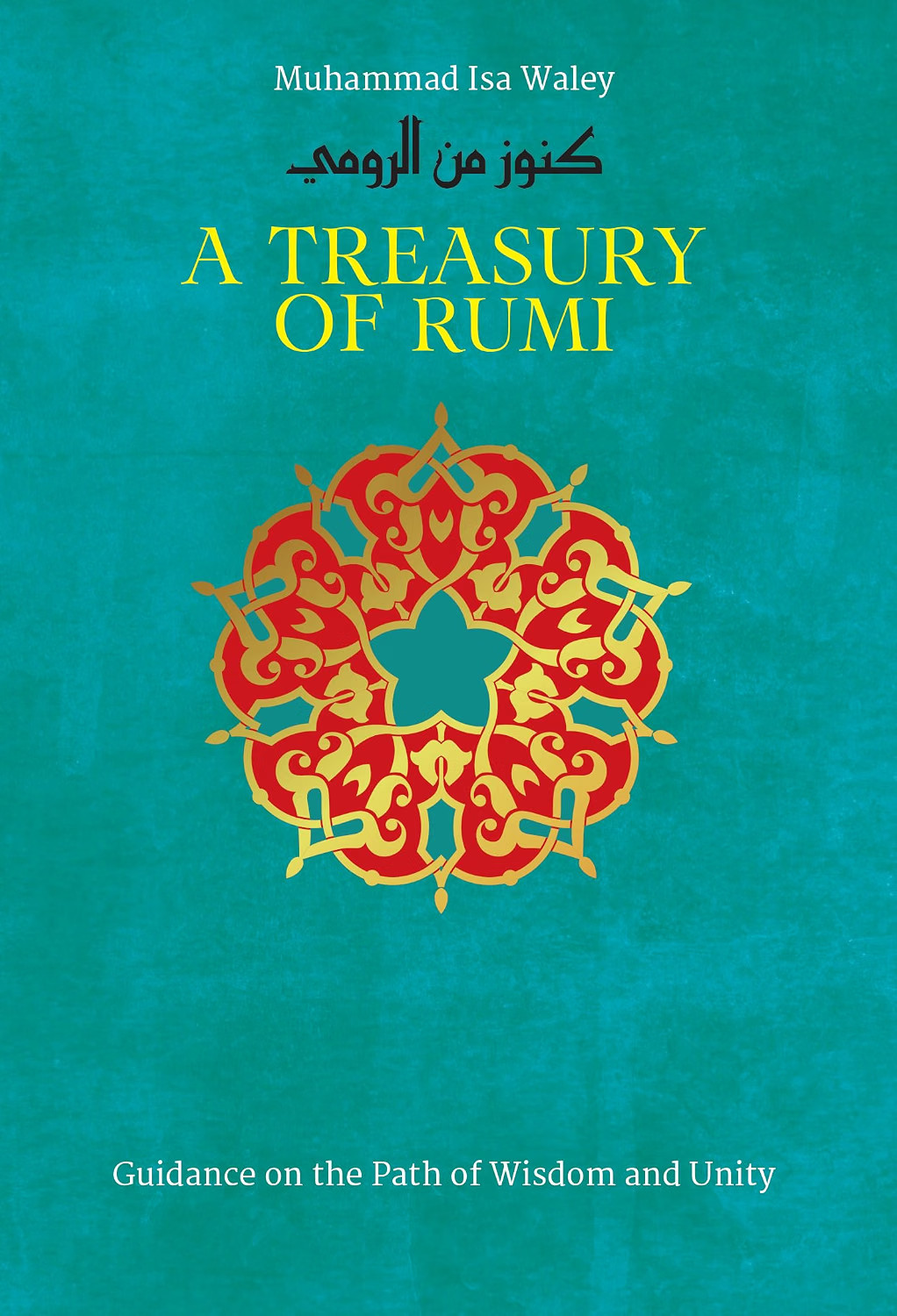 A Treasury of Rumi's Wisdom (Treasury in Islami, Waley, Rumi Hardcover+- - Image 3